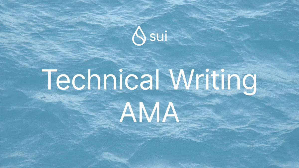 Recap 8/3 Sui AMA: Technical Writing with Randall & Clay
