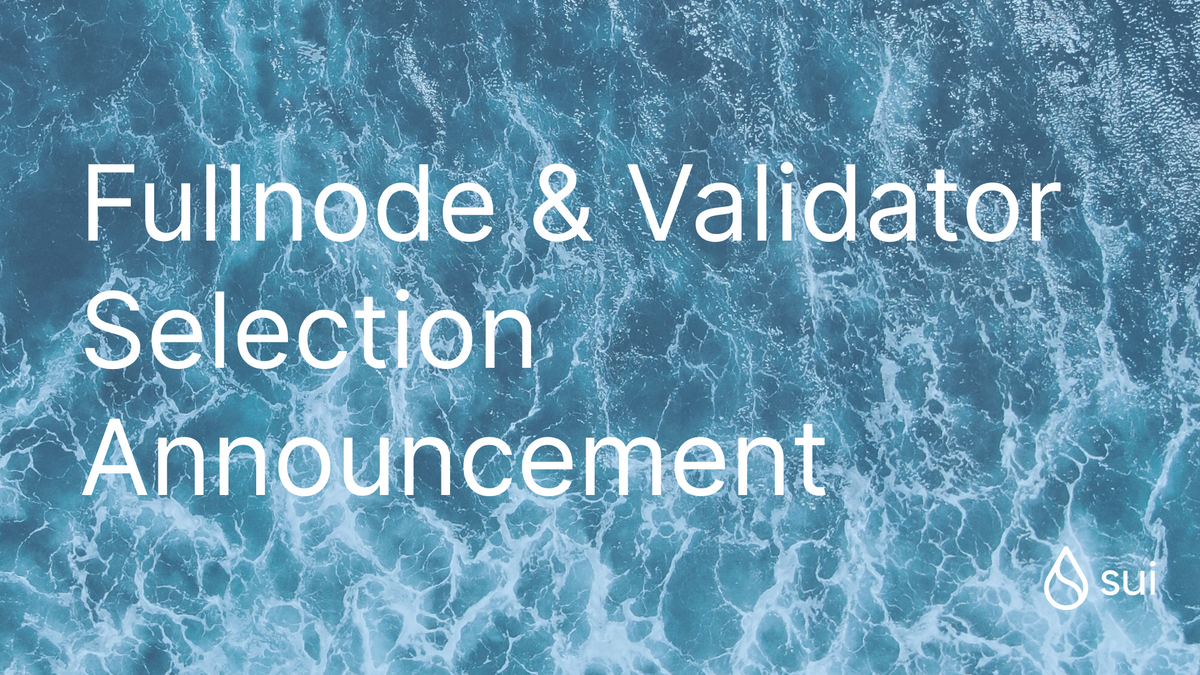Full Node and Validator Selection Announcement