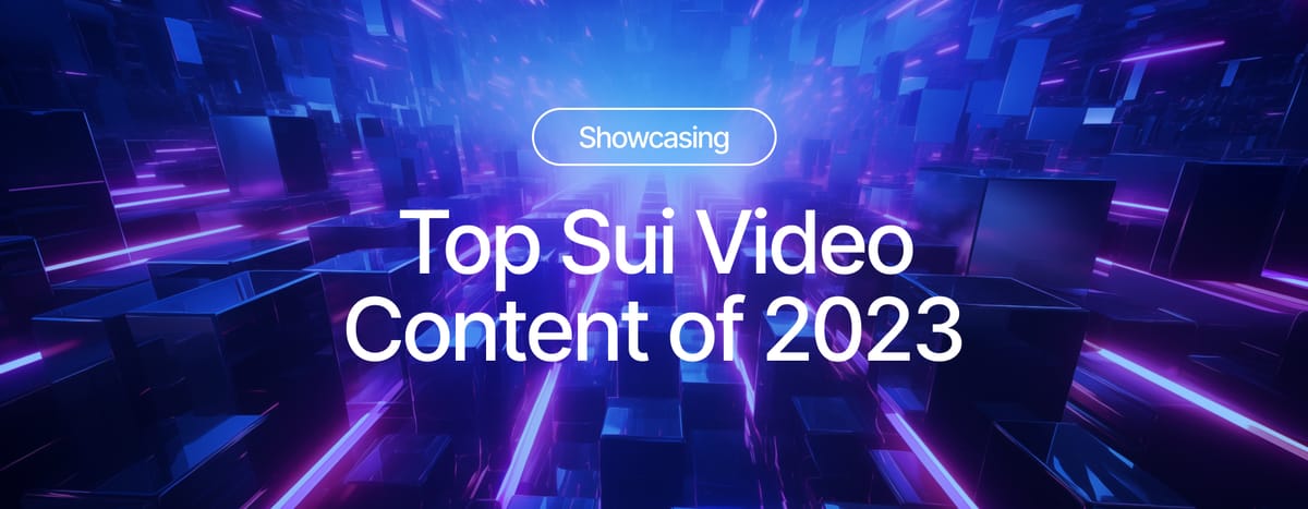 The Top 6 Sui Videos of 2023