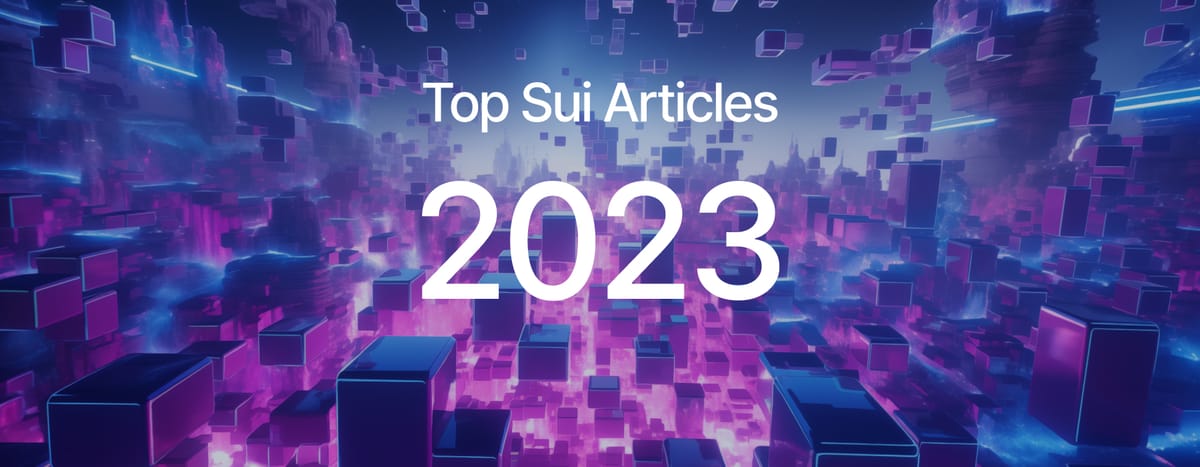 Top 10 Most Popular Sui Articles of 2023