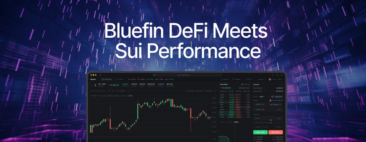 Bluefin Relies on Sui Performance For First Class DeFi