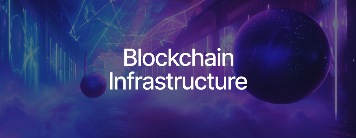 All About Blockchain Infrastructure