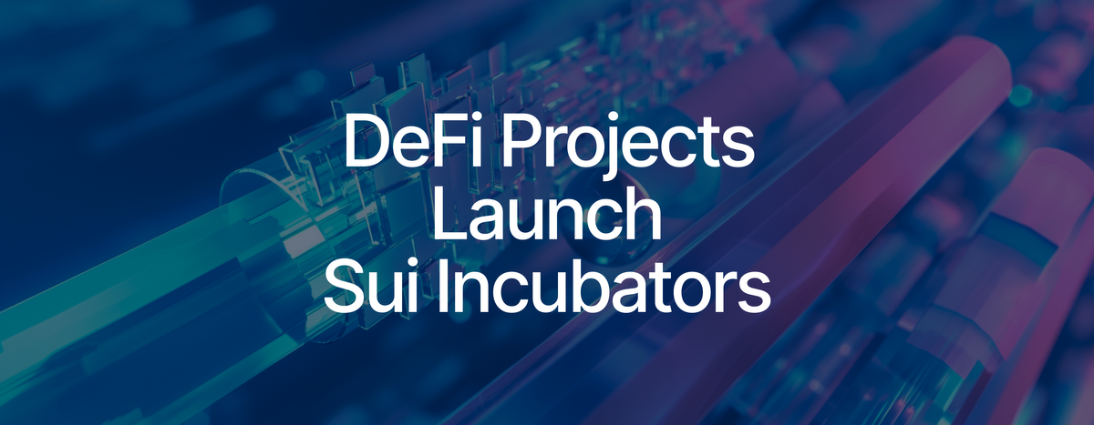 Sui DeFi Projects Cetus and Aftermath Open Incubators