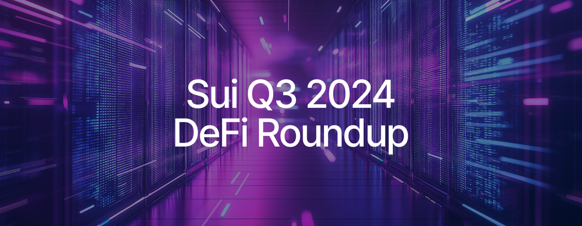 Sui Q3 2024 DeFi Roundup