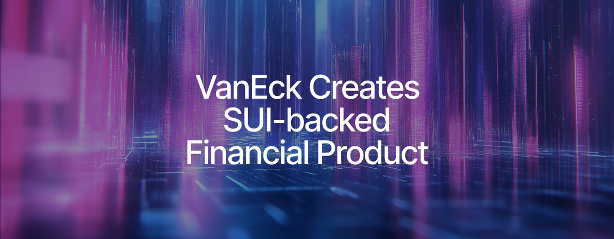 VanEck Launches SUI-backed Financial Product