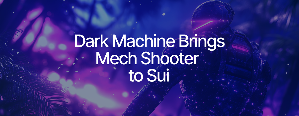 Mech Shooter Dark Machine Embraces Sui Technologies