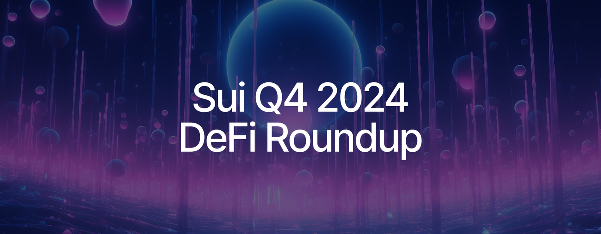 Sui Q4 2024 DeFi Roundup