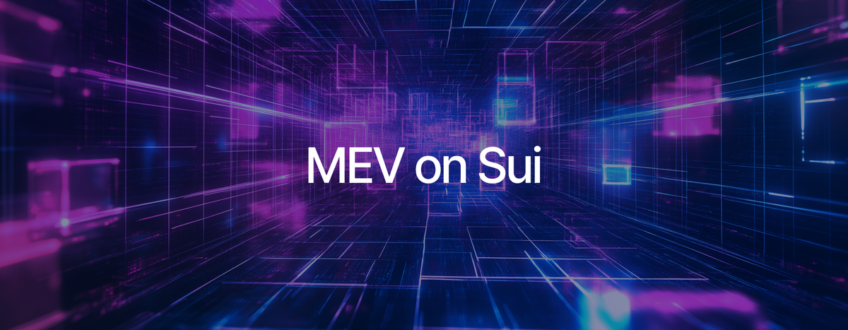 MEV on Sui: Current State and Next Steps