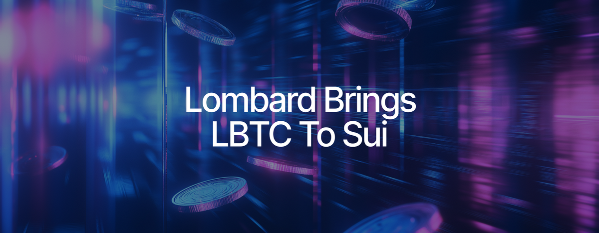 Lombard LBTC on Sui Unleashes Financial Services for BTC Holders