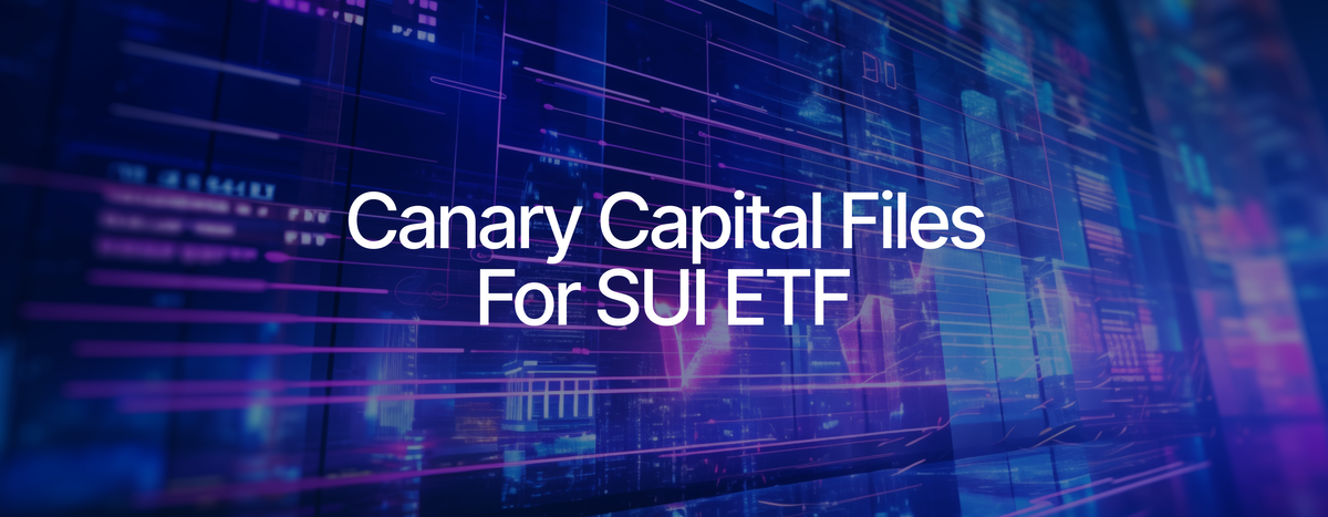 Canary Capital Advances First-Ever SUI ETF with SEC Filing