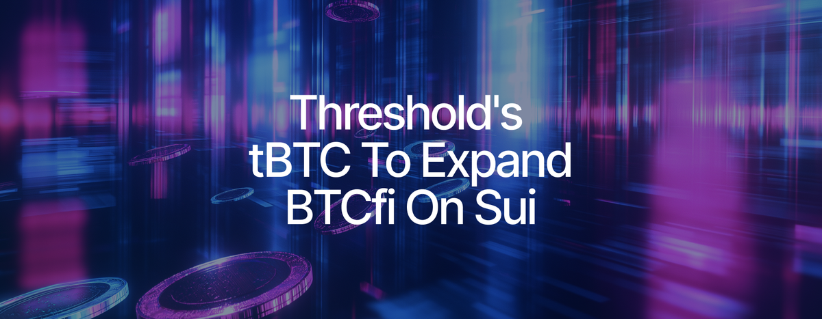 tBTC is Now Available on Sui – Bringing $500M in Bitcoin Liquidity to the Fastest Chain in DeFi