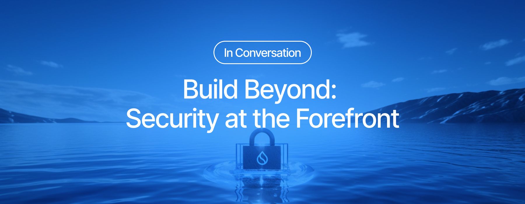 Build Beyond: Security at the Forefront