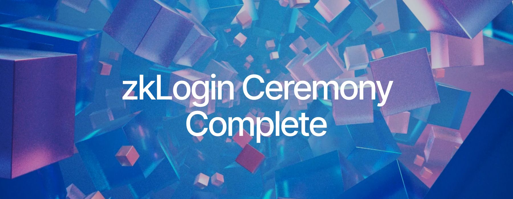 Closing of CRS Ceremony Kickstarts the Launch of zkLogin