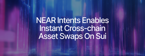 NEAR Intents Brings Lightning-Fast Cross-chain Swaps to Sui