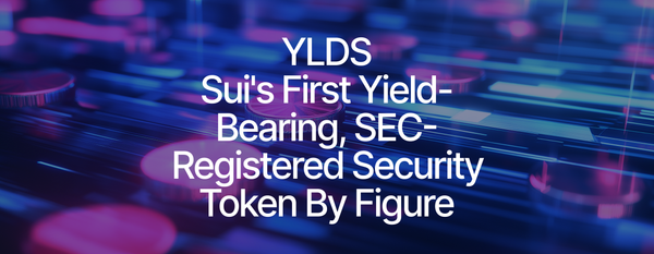 Figure on the Heels of IPO, Deploys Flagship YLDS Security Token on Sui