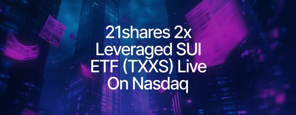 21shares Lists 2x Leveraged SUI ETF (TXXS) on Nasdaq
