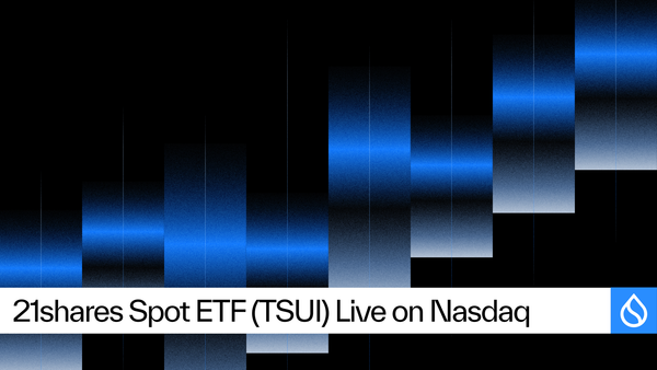 21shares-Issued Spot SUI ETF (Nasdaq: TSUI) to Begin Trading on Tuesday, Feb 24th