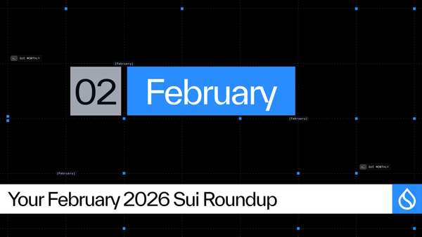 The Sui Monthly: February 2026