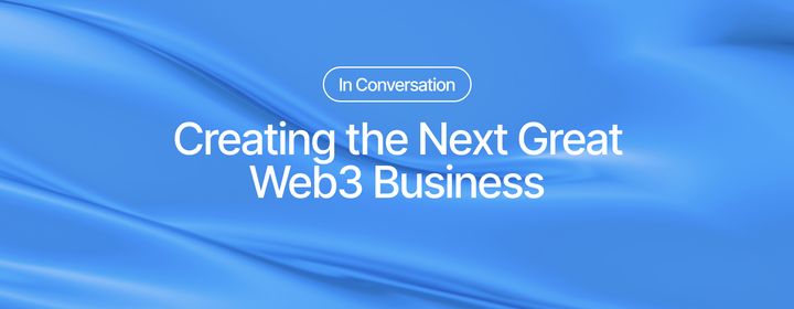 Build Beyond: Creating the Next Great Web3 Business