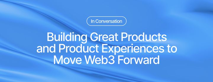 Build Beyond: The Secret to Great Web3 Products