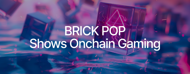 BRICK POP Demonstrates Fun Onchain Gameplay with Rewards