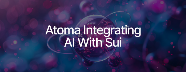 Atoma Enabling AI for Builders on Sui