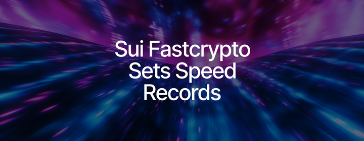 Sui's Fastcrypto Cryptography Library Sets Speed Records