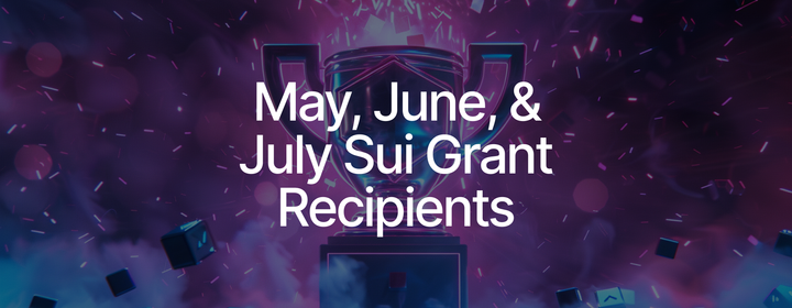 Sui Foundation's Grant Awardees: May through July Edition