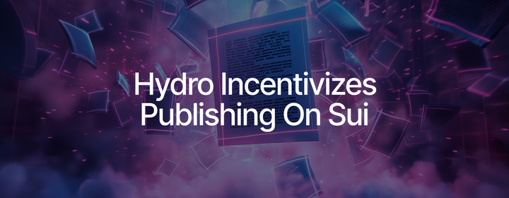 Hydro Uses Sui to Reward Publishers for Quality, Not Clicks