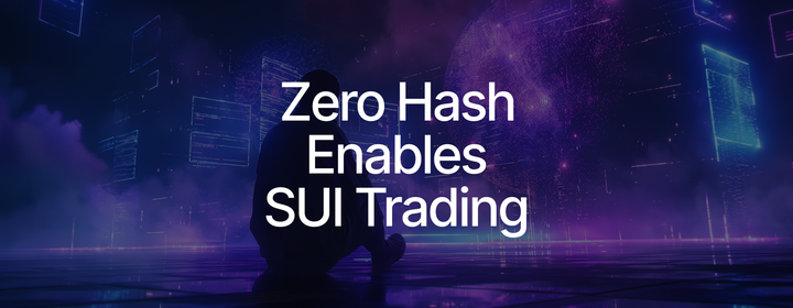 Zero Hash Makes SUI Available to its Customers
