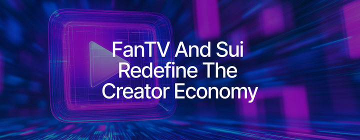 FanTV Creators Reach Millions on Sui