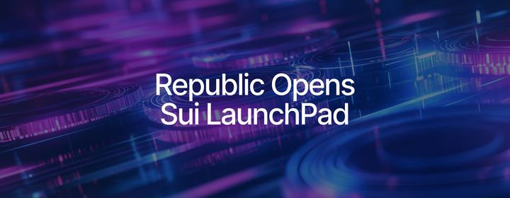 Republic Brings Private Investing Onchain with Sui LaunchPad