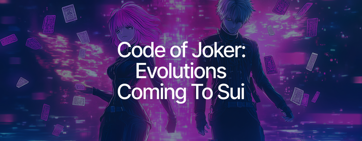 Parasol and Jokers to Bring Classic Gaming IP to Sui with SEGA-Licensed CODE OF JOKER: EVOLUTIONS