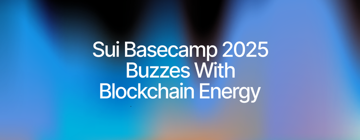 Sui Basecamp 2025 Goes Fullstack